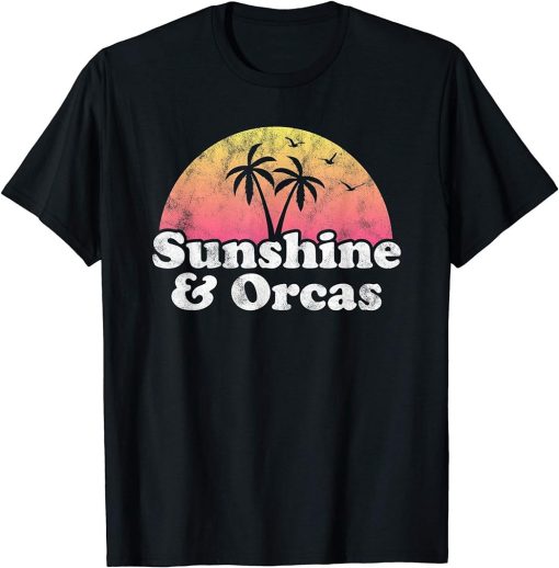 Orca Gift - Sunshine and Orcas T-Shirt